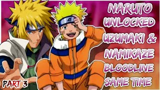 What if Naruto unlocked Uzumaki amp Namikaze Bloodline at tha same time  PART 3 [upl. by Atsylak]