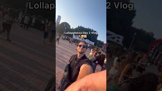 Lollapalooza Day 2 Vlog 🎼lollapaloozavlog Lollapalooza chicago [upl. by Hull671]