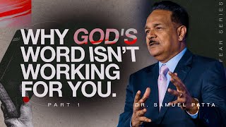 Why Gods word isnt working for you Part 1  Dr Samuel Patta  Fear Series [upl. by Aneed569]