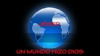 JÉSED UN MUNDO HIZO DIOS [upl. by Milon202]