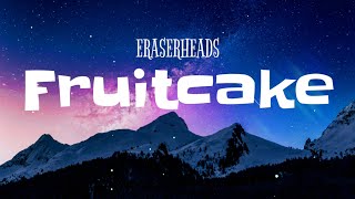 Fruitcake Lyrics  Eraserheads [upl. by Sillyhp]