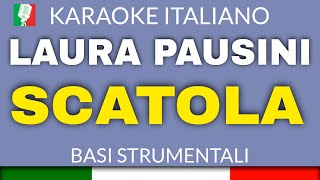 LAURA PAUSINI  SCATOLA KARAOKE STRUMENTALE base karaoke italiano🎤 [upl. by Gurango]