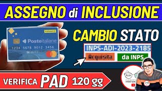 ASSEGNO DI INCLUSIONE ⚠️NUOVI ESITI DOMANDE INPS STATO PRATICA ➡ PAGAMENTI PAD e OBBLIGHI 120 GIORNI [upl. by Alphonse]