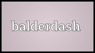 Balderdash Meaning [upl. by Waneta]