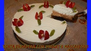 TORTA PRIMAVERA CON YOGURT E MASCARPONE NUNZIA VALENTI [upl. by Negrom]