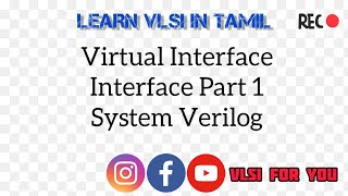 Virtual Interface  Interface Part 1  System Verilog  SV30  VLSI in Tamil [upl. by Eile599]