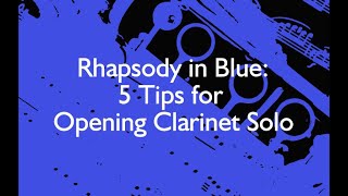 Rhapsody in Blue 5 Steps to Mastering the Clarinet Solo [upl. by Oehsen]