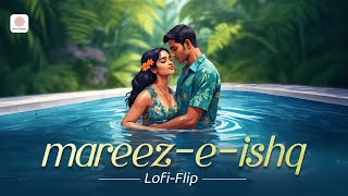 Mareez  E  Ishq Lofi Flip  ZiD  Arijit Singh  Sharib – Toshi  Lofi songs hindi  Silent Ocean [upl. by Adanar]