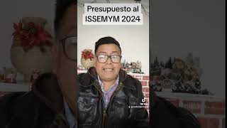 Presupuesto al ISSEMYM 2024 [upl. by Zacharie]