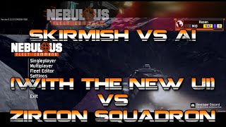 Nebulous Fleet Command  New UI  Skirmish vs Zircon Squadron AI [upl. by Ytinav687]