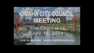 Omaha Nebraska City Council meeting July 16 2024 [upl. by Farleigh]