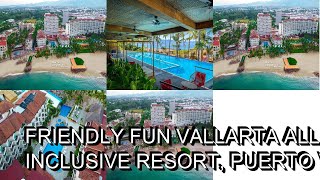 Friendly Fun Vallarta All Inclusive Resort Puerto Vallarta Mexico [upl. by Ferdinana947]