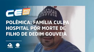 POLÊMICA Família culpa hospital por morte de filho de Dedim Gouveia [upl. by Nonnelg]