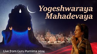 Yogeshwaraya Mahadevaya  Live  Devotional Shiva Chants  Guru Purnima 2024  Sounds of Isha [upl. by Croydon]