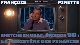 Collection Pirette  Sketchs en vrac Épisode 90  Le Ministère Des Finances [upl. by Mathew462]