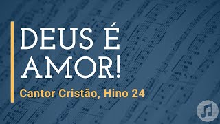 Cantor Cristão Hino 24 quotDeus é Amorquot [upl. by Anerdna528]