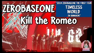 ZEROBASEONE  Kill the Romeo “2024 ZEROBASEONE THE FIRST TOUR TIMELESS WORLD IN BANGKOK” 241005 [upl. by Nilyarg]