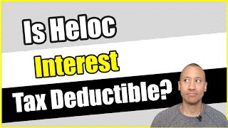 Is HELOC Interest Tax Deductible  Can You Write Off The Interest You Pay On Your Home Equity Line [upl. by Ociram]