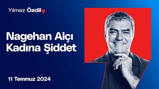 Nagehan Alçı Kadına Şiddet  Yılmaz Özdil [upl. by Aneladgam]