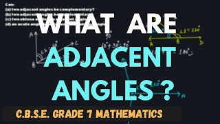 What are Adjacent Angles  Geometry  CBSE Grade 7 Mathematics [upl. by Anitsirhcairam]