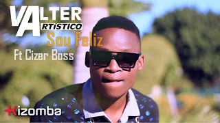 Valter Artístico  Sou Feliz feat Cizer Boss [upl. by Cowley835]