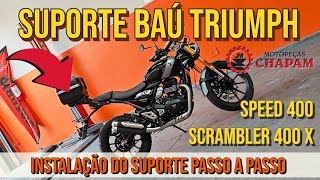 Suporte Baú Bauleto Triumph Scrambler 400X  Chapam [upl. by Faruq]