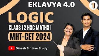 LOGIC LEC 1 CLASS 12 MATHS II  EKLAVYA 40 for MHTCET 2024  mhtcet2024  Dinesh Sir [upl. by Helfant]