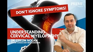 Cervical Myelopathy The Silent but Devastating Condition  Dr Colum Nolan Speaks Out [upl. by Htidirrem]