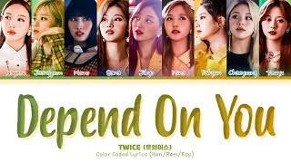 TWICE 트와이스  DEPEND ON YOU Color Coded Lyrics [upl. by Jereld]