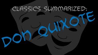 Classics Summarized Don Quixote [upl. by Islaen]