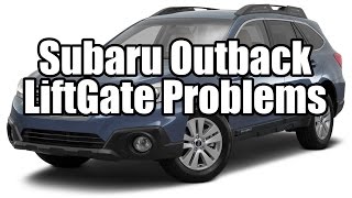 2017 Subaru Outback Power Liftgate Trunk Problems  Wont Close [upl. by Hite]