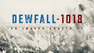 Dewfall 1018  Lack of depth in your spiritual life [upl. by Dorion]