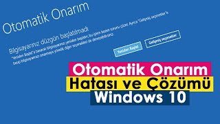 Otomatik Onarım Hatası ve Çözümü  Windows 10 [upl. by Nnyliram]