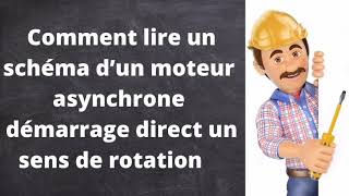 Le fonctionnement dun démarrage direct un sens de rotation Lecture de schéma Partie 1 [upl. by Groveman]