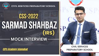 CSS 2022 Mock Interview  CSS preparation  CSS Academy Islamabad  Sarmad Shahbaz  IRS [upl. by Fink]