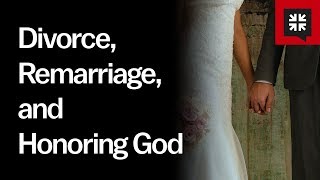 Divorce Remarriage and Honoring God [upl. by Soneson356]