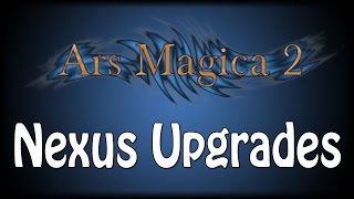 Ars Magica 2  1710  Nexus Upgrades [upl. by Washington]