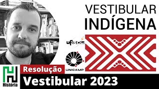 RESOLUÇÃO VESTIBULAR INDÍGENA 2023 UNICAMP E UFSCAR  História Gabarito Comentado [upl. by Hock]