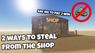 2 Ways to Steal From The Shop NO PAY 2 WIN  Roblox A Dusty Trip [upl. by Ardel]