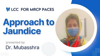 Approach to Jaundice  Long Clinical Consultation for MRCP PACES  Long Case FCPS  DrMubasshra [upl. by Esiom212]