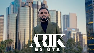 ARIK  ES GTA  АРИК  ЕС ГТА [upl. by Teillo]