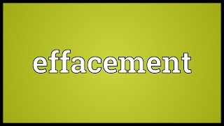 Effacement Meaning [upl. by Blandina801]