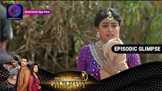 Ishq Ki Dastaan Naagmani  EP 198 Part 1  Episodic Glimpse  Dangal TV [upl. by Seilenna]