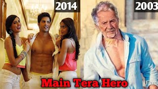 Main Tera Hero Movie Starcast   2004  2023  Then amp Now  Real Name amp Age [upl. by Ecikram]