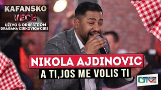 NIKOLA AJDINOVIC  A TIJOS ME VOLIS TI  UZIVO  2022 ORK DRAGANA CIRKOVIC CIRE  OTV VALENTINO [upl. by Ulyram467]