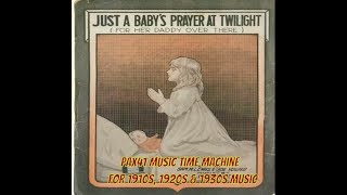 1910s Music  Hit Song of 1918 by Henry Burr  Just A Babys Prayer At Twilight [upl. by Atiuqiram]