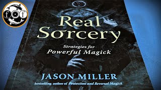 Real Sorcery  Strategies for Powerful Magick by Jason Miller Full Review [upl. by Adnohsek850]