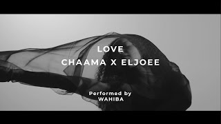 CHAAMA X ELJOEE  LOVE شاما  حب [upl. by Amrita]