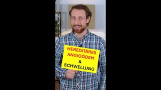 HEREDITÄRES ANGIOÖDEM und SCHWELLUNG [upl. by Hagan]