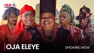 OJA ELEYE PART 1  Latest 2023 Yoruba Movie Starring Peju Ogunmola Ibrahim Chatta Ronke Odusanya [upl. by Haerdna]